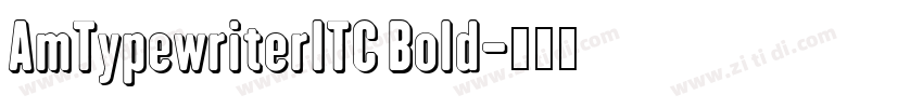 AmTypewriterITC Bold字体转换